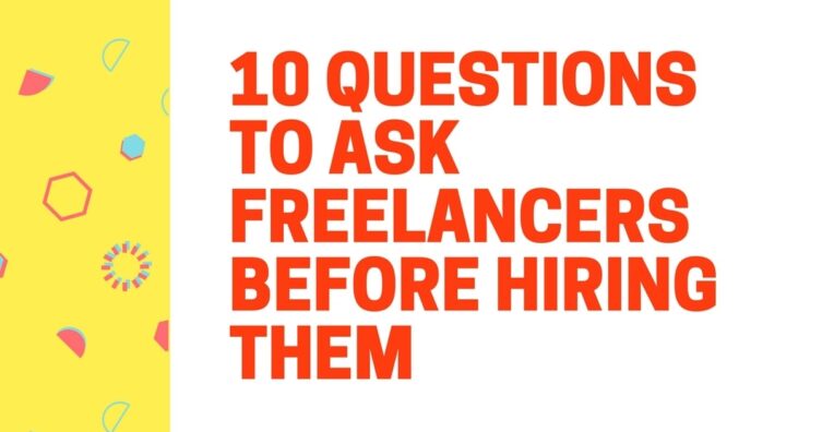10 preguntas para hacer a los freelancers antes de contratarlos