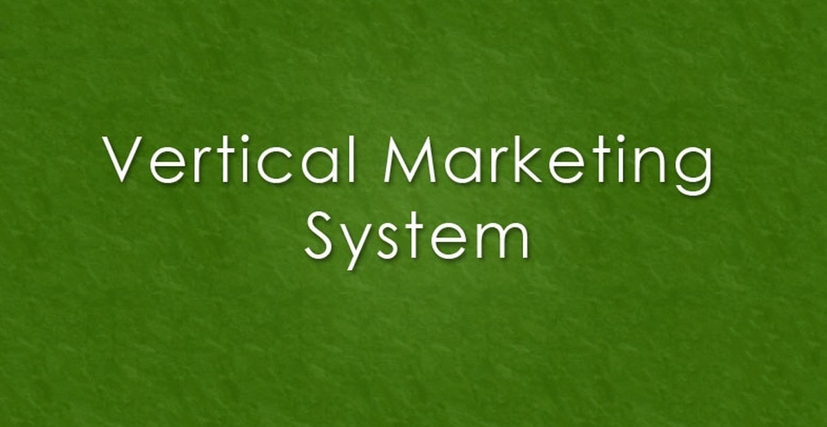 ¿Qué es el sistema de marketing vertical? Tipos, Importancia y Aplicación